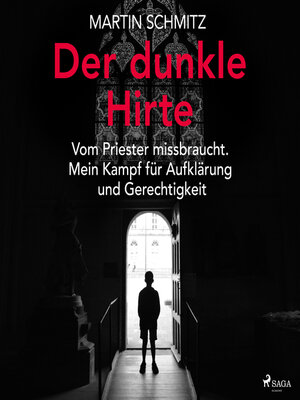 cover image of Der dunkle Hirte. Vom Priester missbraucht. Mein Kampf für Aufklärung und Gerechtigkeit